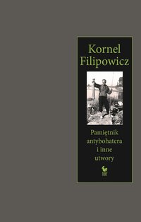 Pamiętnik antybohatera i inne utwory - Kornel Filipowicz - ebook