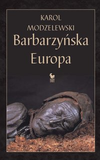 Barbarzyńska Europa - Karol Modzelewski - ebook