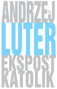 Ekspostkatolik - Andrzej Luter - ebook