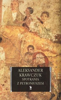 Spotkania z Petroniuszem - Aleksander Krawczuk - ebook