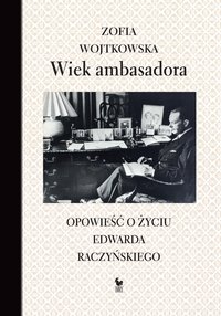 Wiek ambasadora - Zofia Wojtkowska - ebook