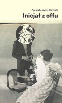 Inicjał z offu - Agnieszka Wolny-Hamkało - ebook