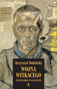 Wojna Witkacego, czyli kumboł w galifetach - Krzysztof Dubiński - ebook