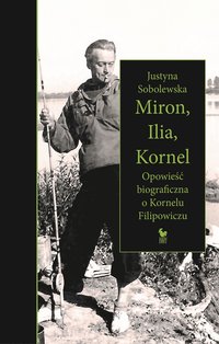 Miron, Ilia, Kornel - Justyna Sobolewska - ebook