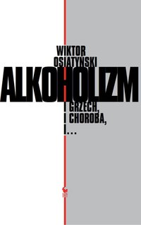 Alkoholizm - Wiktor Osiatyński - ebook