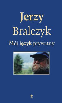 Mój język prywatny - Jerzy Bralczyk - ebook