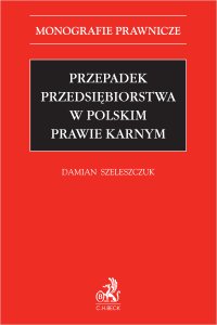 Przepadek przedsiębiorstwa w polskim prawie karnym - Damian Szeleszczuk - ebook