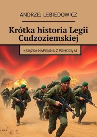 Krótka historia Legii Cudzoziemskiej - Andrzej Lebiedowicz - ebook