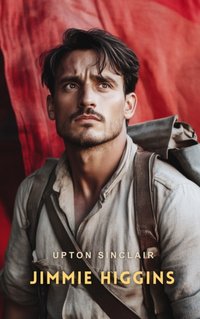 Jimmie Higgins - Upton Sinclair - audiobook