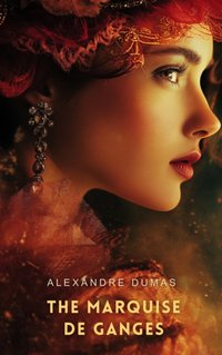 Marquise de Ganges - Alexandre Dumas - audiobook