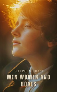 Men, Women, and Boats - Stephen Crane - audiobook