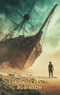 Swiss Family Robinson - Johann Rudolf Wyss - audiobook