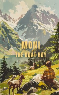 Moni the Goat Boy - Johanna Spyri - audiobook