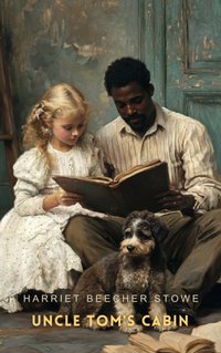 Uncle Tom's Cabin Volume 1 - Harriet Beecher Stowe - audiobook
