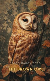 Brown Owl - Ford Madox Ford - audiobook