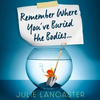 Remember Where You've Buried the Bodies - Julie Lancaster - audiobook