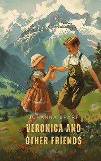 Veronica and Other Friends - Johanna Spyri - audiobook