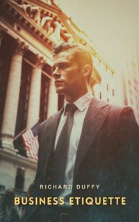 Business Etiquette Volume 1 - Richard Duffy - audiobook
