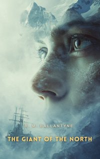 Giant of the North - R. M Ballantyne - audiobook