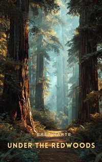 Under the Redwoods - Bret Harte - audiobook