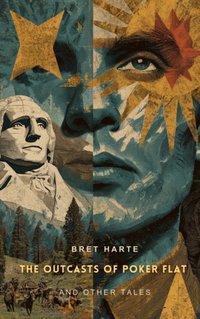 Outcasts of Poker Flat and Other Tales - Bret Harte - audiobook