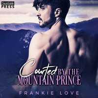Courted by the Mountain Prince - Frankie Love - audiobook