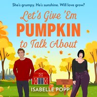 Let's Give 'Em Pumpkin To Talk About - Isabelle Popp - audiobook