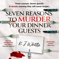 Seven Reasons to Murder Your Dinner Guests - K J Whittle - audiobook