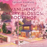 Vanishing Cherry Blossom Bookshop - Takuya Asakura - audiobook