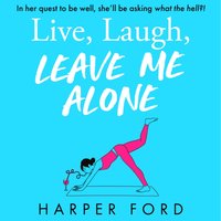 Live, Laugh, Leave Me Alone - Harper Ford - audiobook