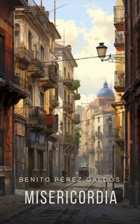 Misericordia [Spanish Edition] - Benito Perez Galdos - audiobook