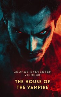 House of the Vampire - George Sylvester Viereck - audiobook