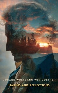 Maxims and Reflections - Johann Wolfgang von Goethe - audiobook