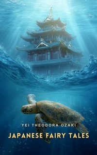 Japanese Fairy Tales - Yei Theodora Ozaki - audiobook