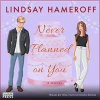 Never Planned on You - Lindsay Hameroff - audiobook
