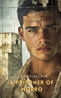 Prisoner of Morro - Upton Sinclair - audiobook