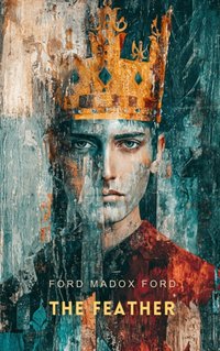 Feather - Ford Madox Ford - audiobook