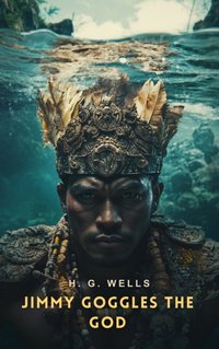 Jimmy Goggles The God - H. G Wells - audiobook