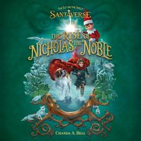 Elf On The Shelf Santaverse: The Rise Of Nicholas The Noble - The Elf on the Shelf - audiobook