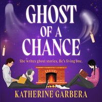 Ghost Of A Chance - Katherine Garbera - audiobook