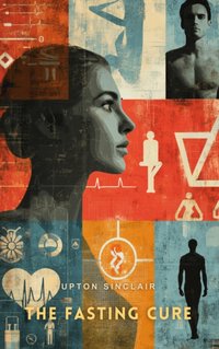 Fasting Cure - Upton Sinclair - audiobook