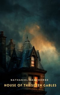 House of the Seven Gables - Nathaniel Hawthorne - audiobook