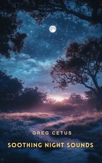 Soothing Night Sounds - Greg Cetus - audiobook
