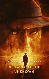 In Search of the Unknown - Robert W Chambers - audiobook