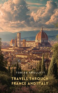 Travels Through France And Italy - Tobias Smollett - audiobook