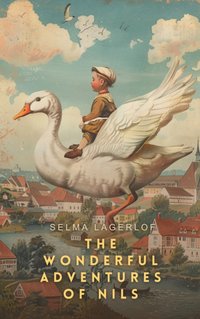 Wonderful Adventures of Nils - Selma Lagerlof - audiobook