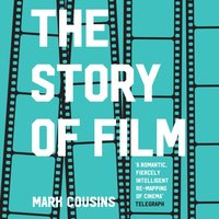 Story of Film - Mark Cousins - audiobook