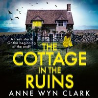 Cottage in the Ruins - Anne Wyn Clark - audiobook