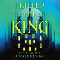 I Killed the King - Rebecca Mix - audiobook