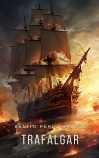 Trafalgar [Spanish Edition] - Benito Perez Galdos - audiobook